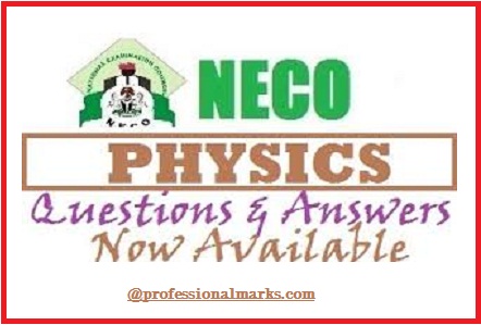 NECO PHYSICS QUESTIONS AND ANSWERS: THIS IS FOR 2023/2024
