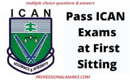 ICAN Foundation Level Exam: Financial Accounting Multiple Choice Questions & Answers
