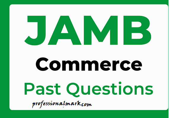 Outstanding,  Best And Unique JAMB Commerce Questions With Answers 2023.