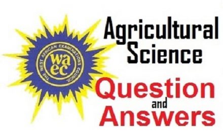 Here is  WAEC Agric Questions Answers 2022/2023:Objectives and Essay