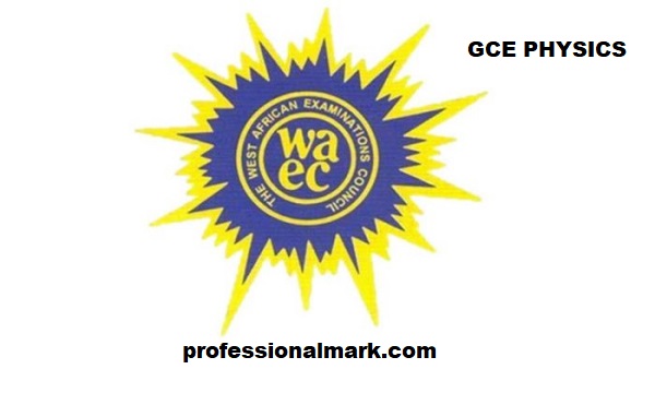 Useful and best WAEC GCE Physics Questions and answer 2023