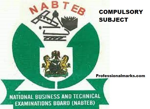 What are the 4 compulsory subjects for NABTEB Exams?