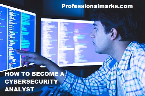 This is how to become a cybersecurity analyst