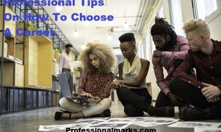 Professional Tips On How To Choose A Career.