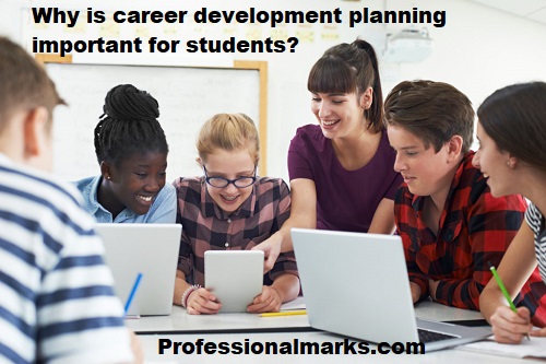 Why is career development planning important for students?