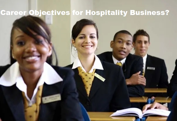 What are the career objectives in the hospitality business?
