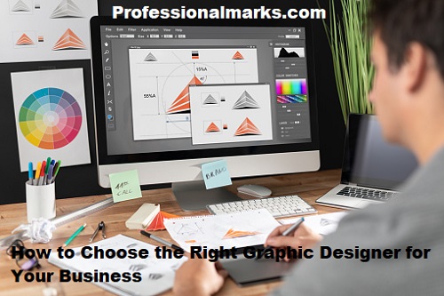 How to Choose the Right Graphic Designer for Your Business
