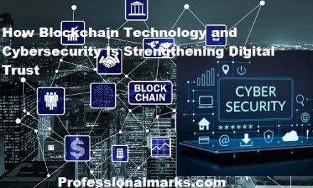 How Blockchain Technology and Cybersecurity Is Strengthening Digital Trust