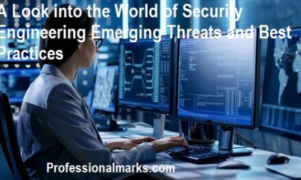A Look into the World of Security Engineering Emerging Threats and Best Practices