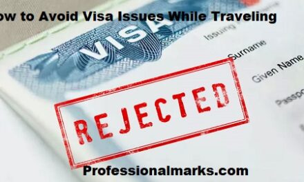 How to Avoid Visa Issues While Traveling