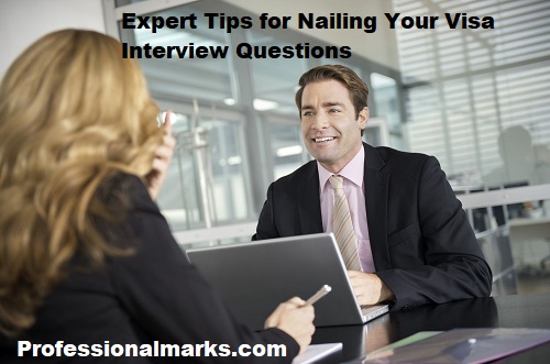 Expert Tips for Nailing Your Visa Interview Questions