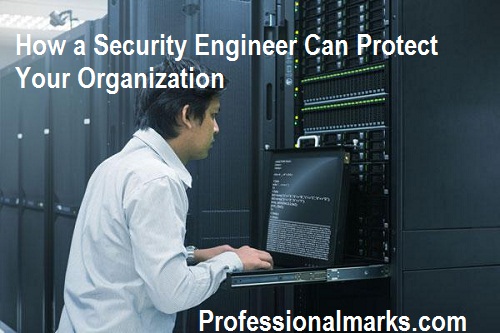 How a Security Engineer Can Protect Your Organization