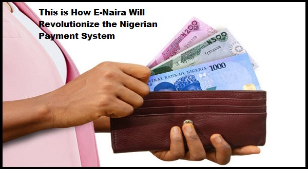 This is How E-Naira Will Revolutionize the Nigerian Payment System