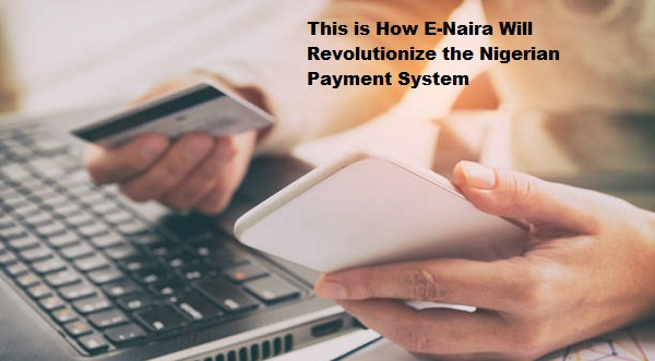 This is How E-Naira Will Revolutionize the Nigerian Payment System