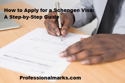 How to Apply for a Schengen Visa: A Step-by-Step Guide