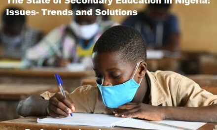 The State of Secondary Education in Nigeria: Issues- Trends and Solutions