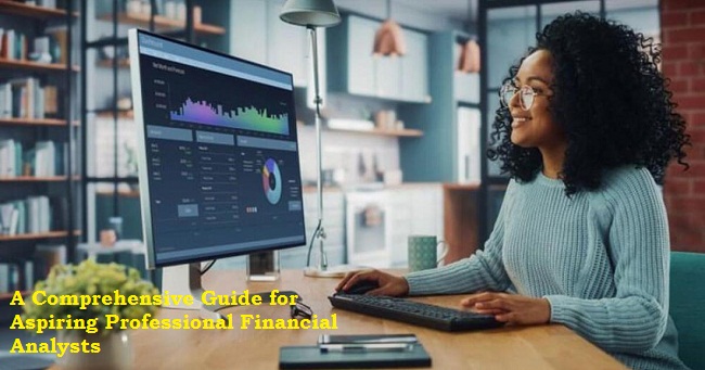 A Comprehensive Guide for Aspiring Professional Financial Analysts