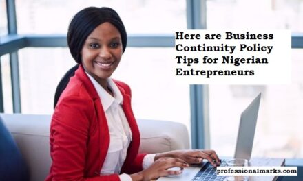 Here are Business Continuity Policy Tips for Nigerian Entrepreneurs