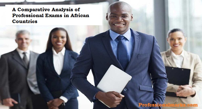 A Comparative Analysis of Professional Exams in African Countries