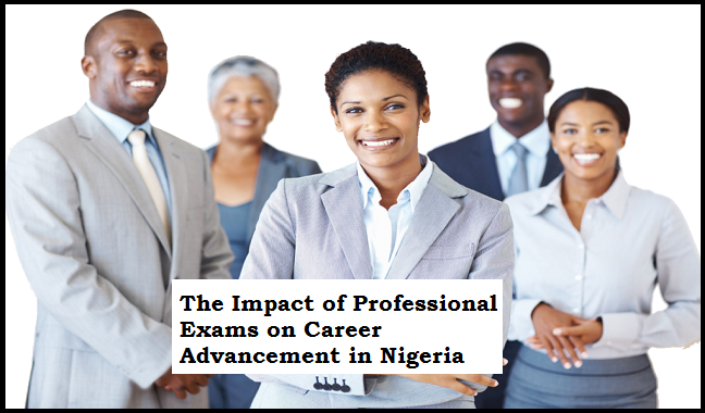 The Impact of Professional Exams on Career Advancement in Nigeria