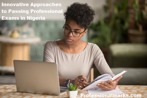 Innovative Approaches to Passing Professional Exams in Nigeria