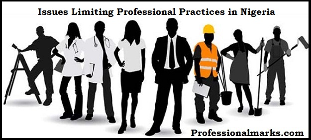 10 Top Issues Limiting Professional Practices in Nigeria