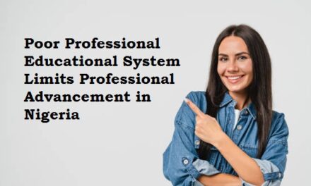 Poor Professional Educational System Limits Professional Advancement in Nigeria