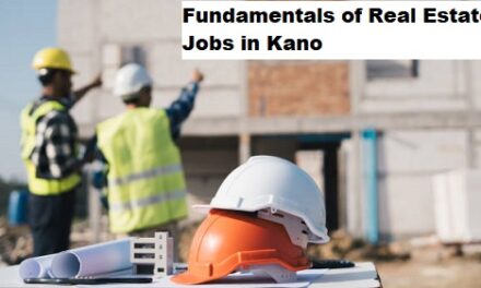 Fundamentals of Real Estate Jobs in Kano