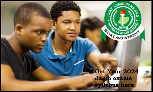 Get Your 2024 Jamb exams syllabus here
