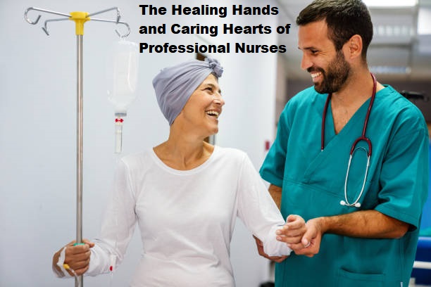 The Healing Hands and Caring Hearts of Professional Nurses
