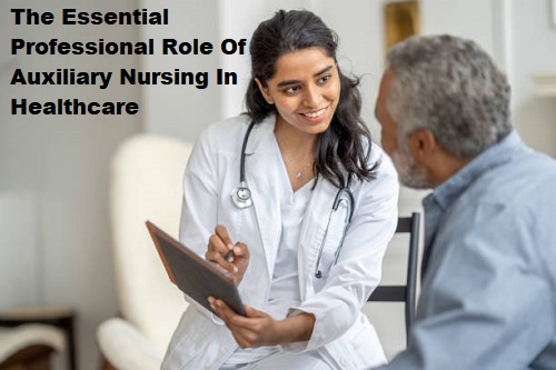 The Essential Professional Role Of Auxiliary Nursing In Healthcare