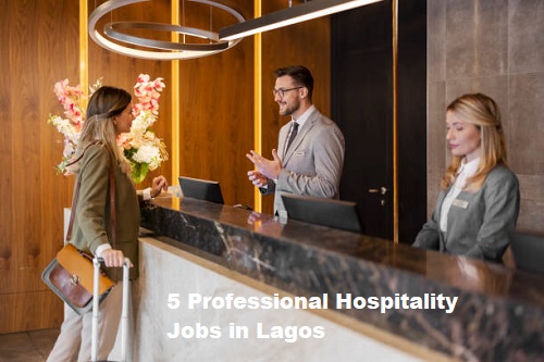 5 Professional Hospitality Jobs in Lagos