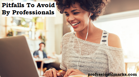 12 Pitfalls To Avoid By Professionals In 2024