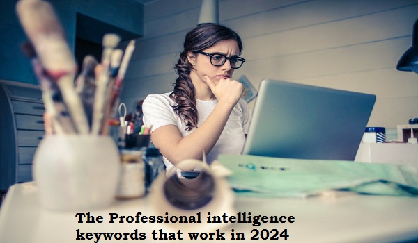 The Professional intelligence keywords that work in 2024